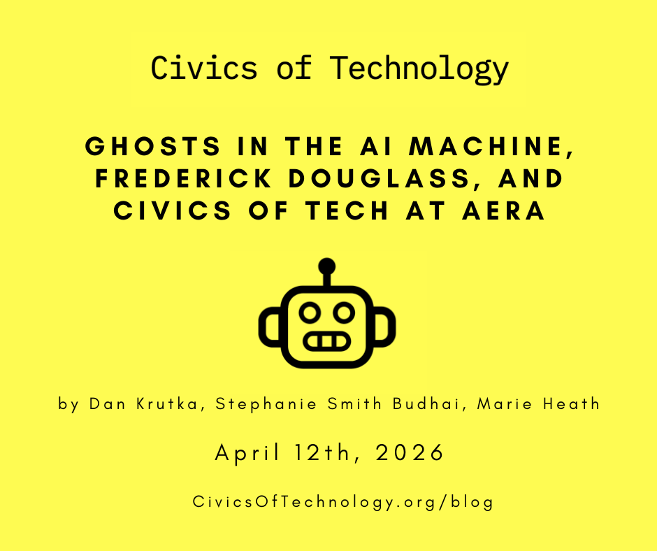 Ghosts in the AI Machine, Frederick Douglass, and Civics of Tech at AERA