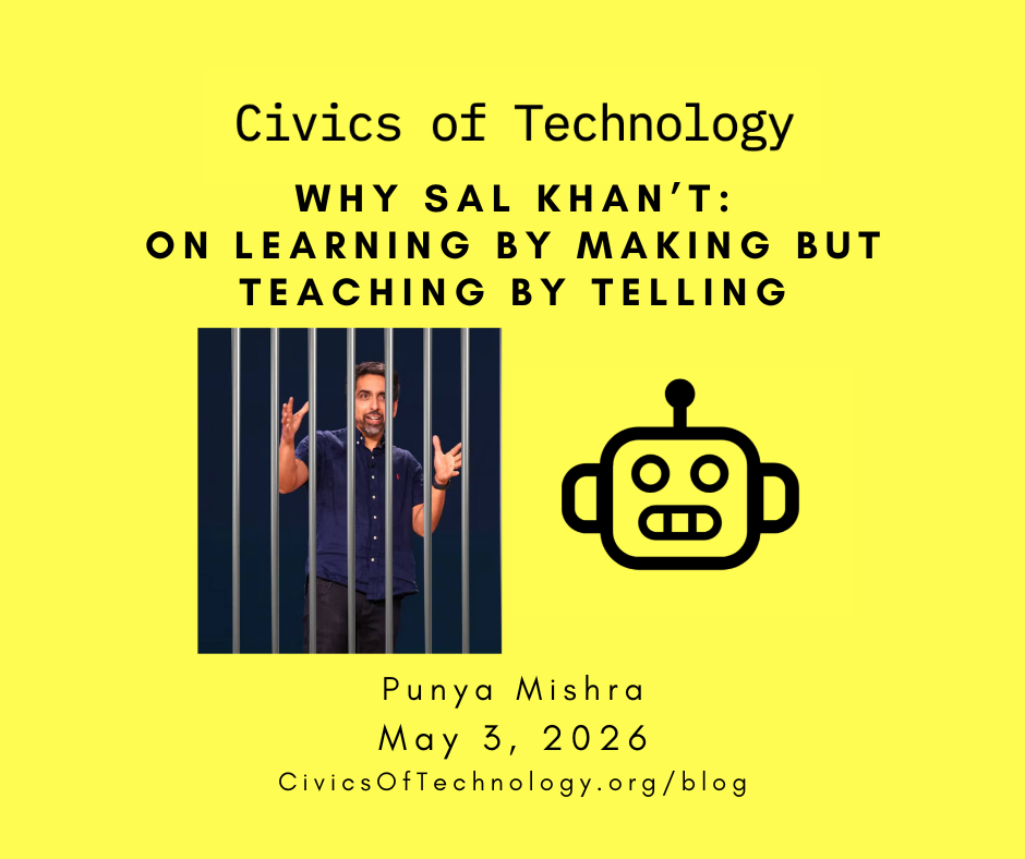 Why Sal Khan’t: On Learning by Making but Teaching by Telling