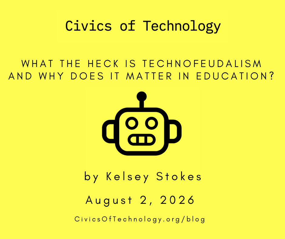 What the heck is Technofeudalism, and why does it matter in education?