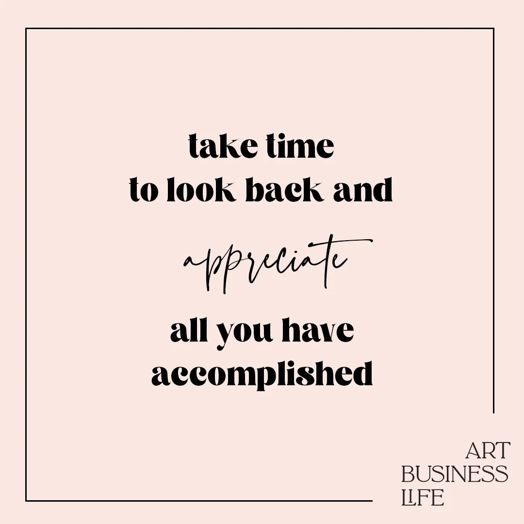 take time to look back and appreciate all you have accomplished