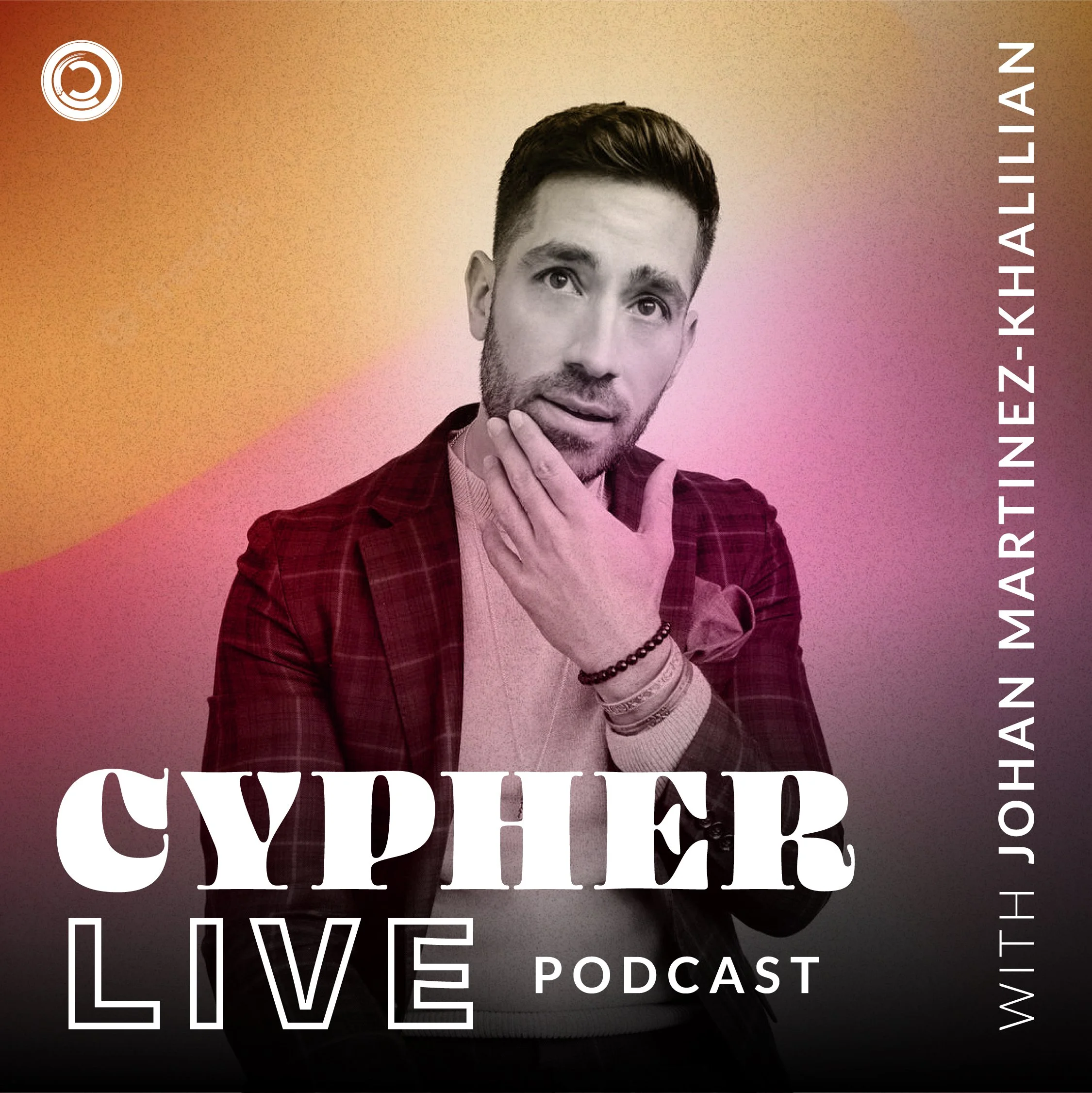 CYPHER LIVE PODCAST: johan Martinez Khalilian