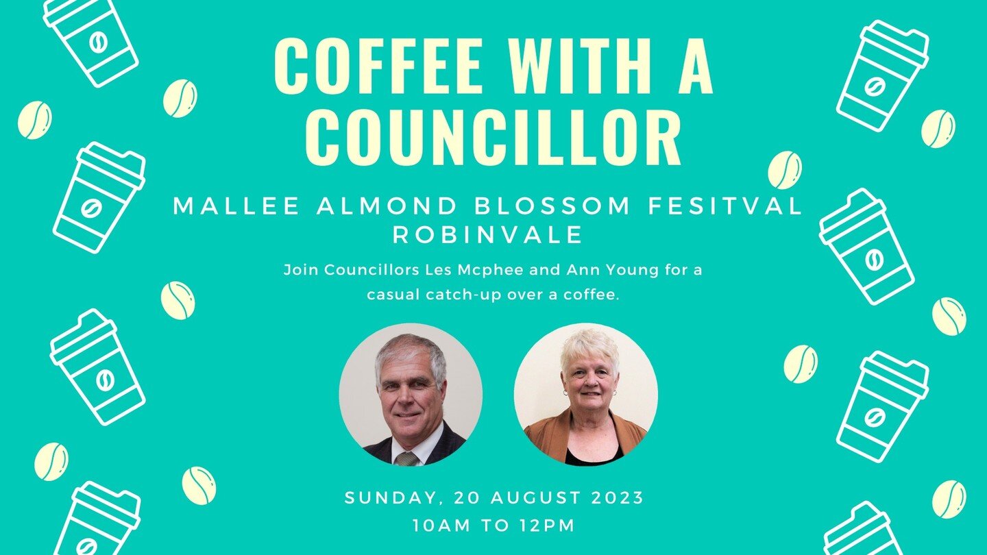 Make sure to come on down to the Festival between 10am-12pm to have a coffee with councilors Les McPhee and Ann Young!