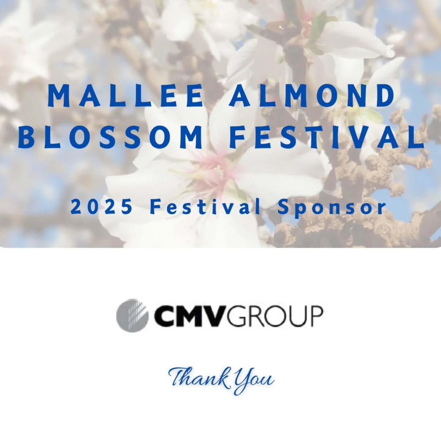 As we get closer to our 2025 Mallee Almond Blossom Festival, we would like to share with you our fabulous sponsors ... thank you again to CMV Group  continue to assist with sponsorship and again in 2025.... thank you.