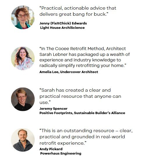 Reviews of the Cooee Retrofit Method by Jenny Edwards from Light House ArchiScience, Amelie Lee from Undercover Architect, Jeremy Spencer from Sustainable Builder's Alliance and Andy Pickard from Powerhaus Engineering