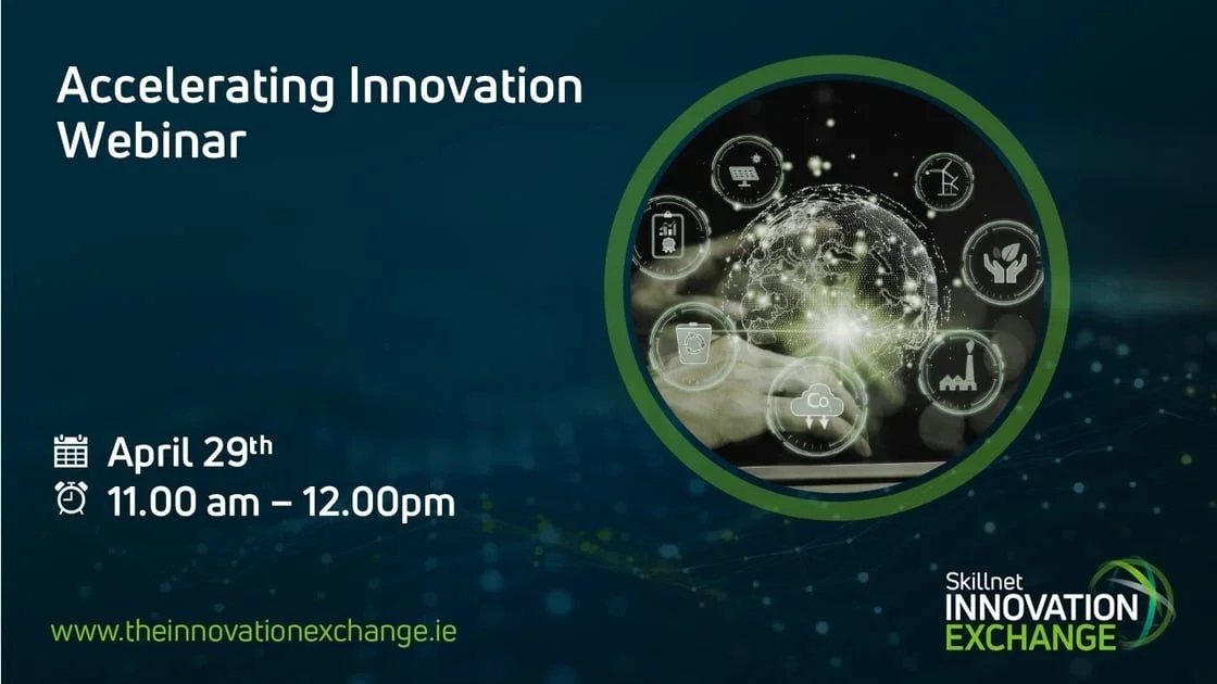 Accelerating Innovation Webinar with Skillnet Innovation Exchange