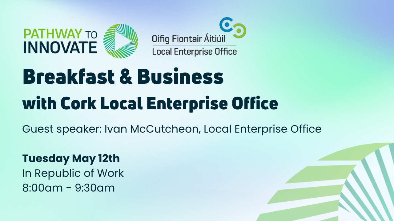 Breakfast & Business with Cork Local Enterprise Office