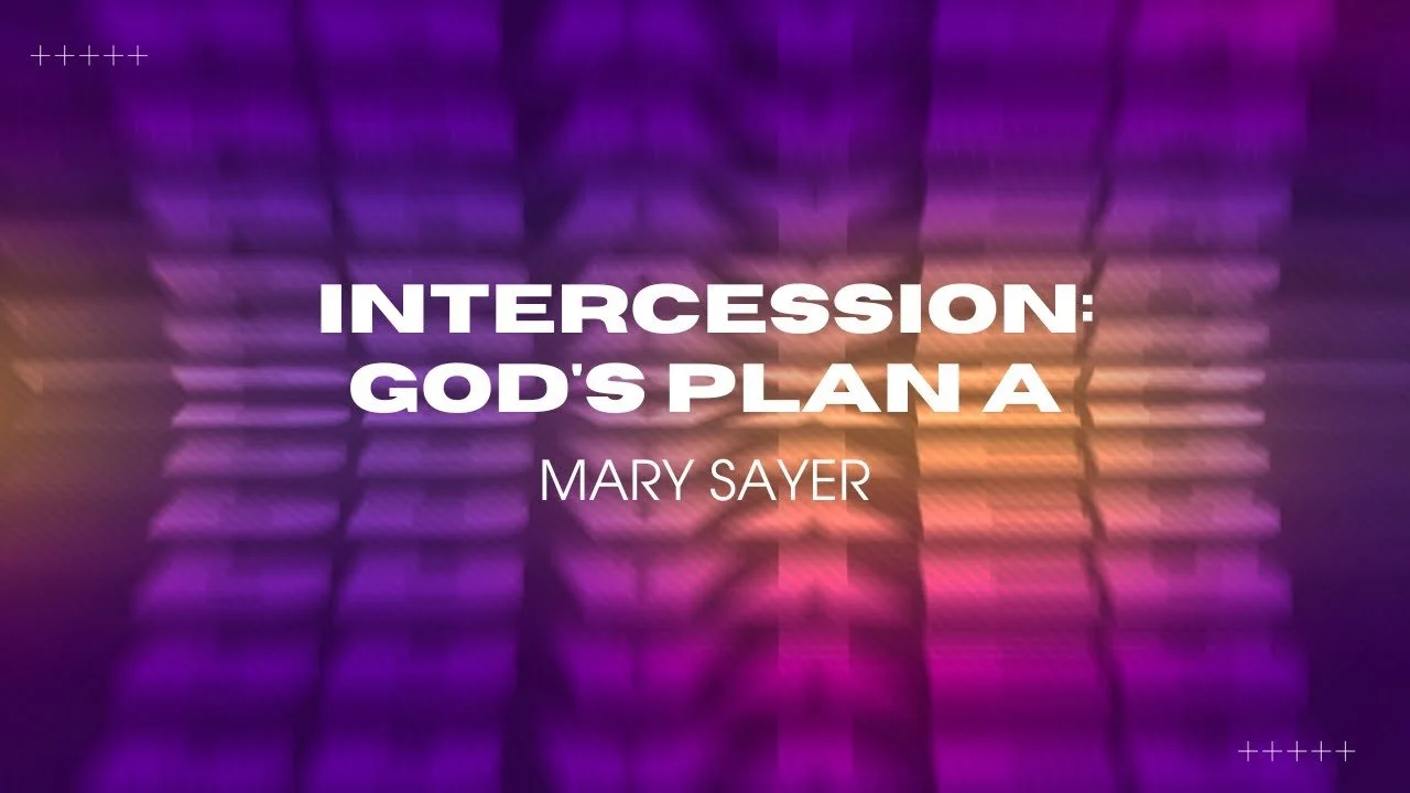 Intercession: God’s Plan A
