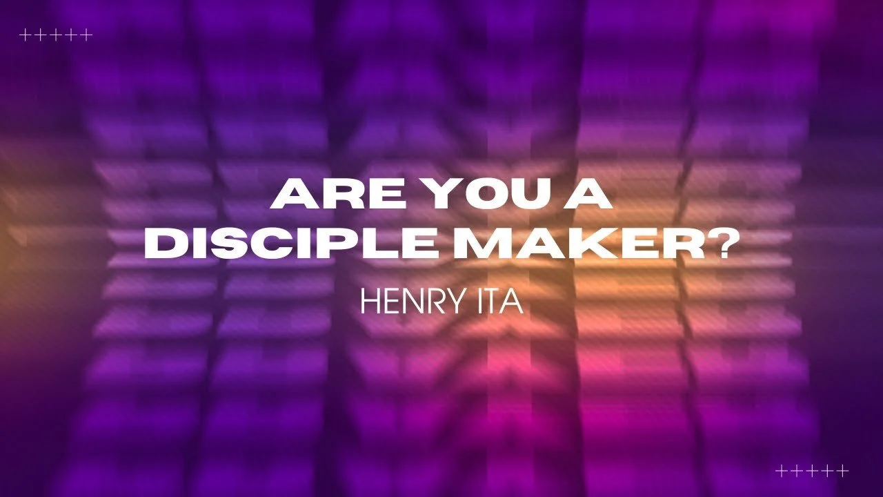 Are You A Disciple Maker?