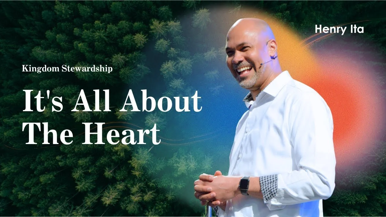 Kingdom Stewardship: It’s All About The Heart