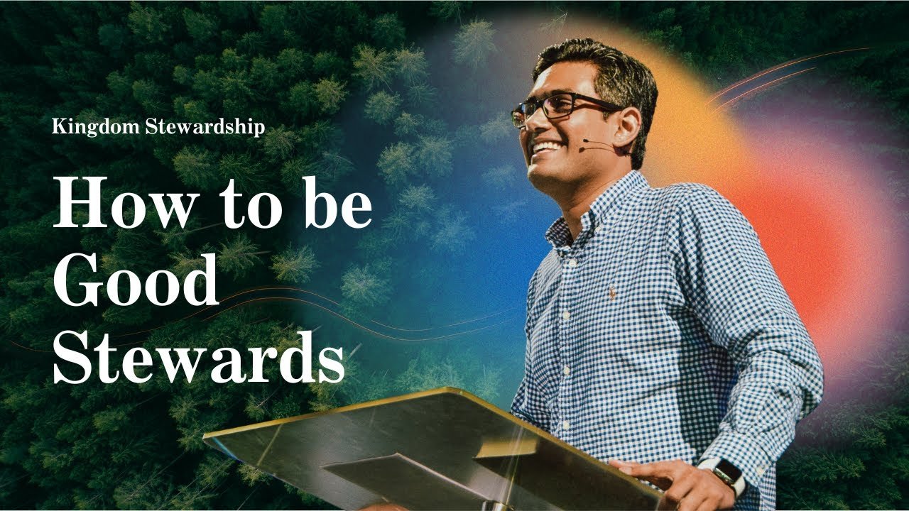 Kingdom Stewardship: How to be Good Stewards