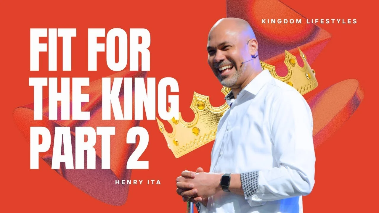 Kingdom Lifestyles: Fit For The King - Part 2