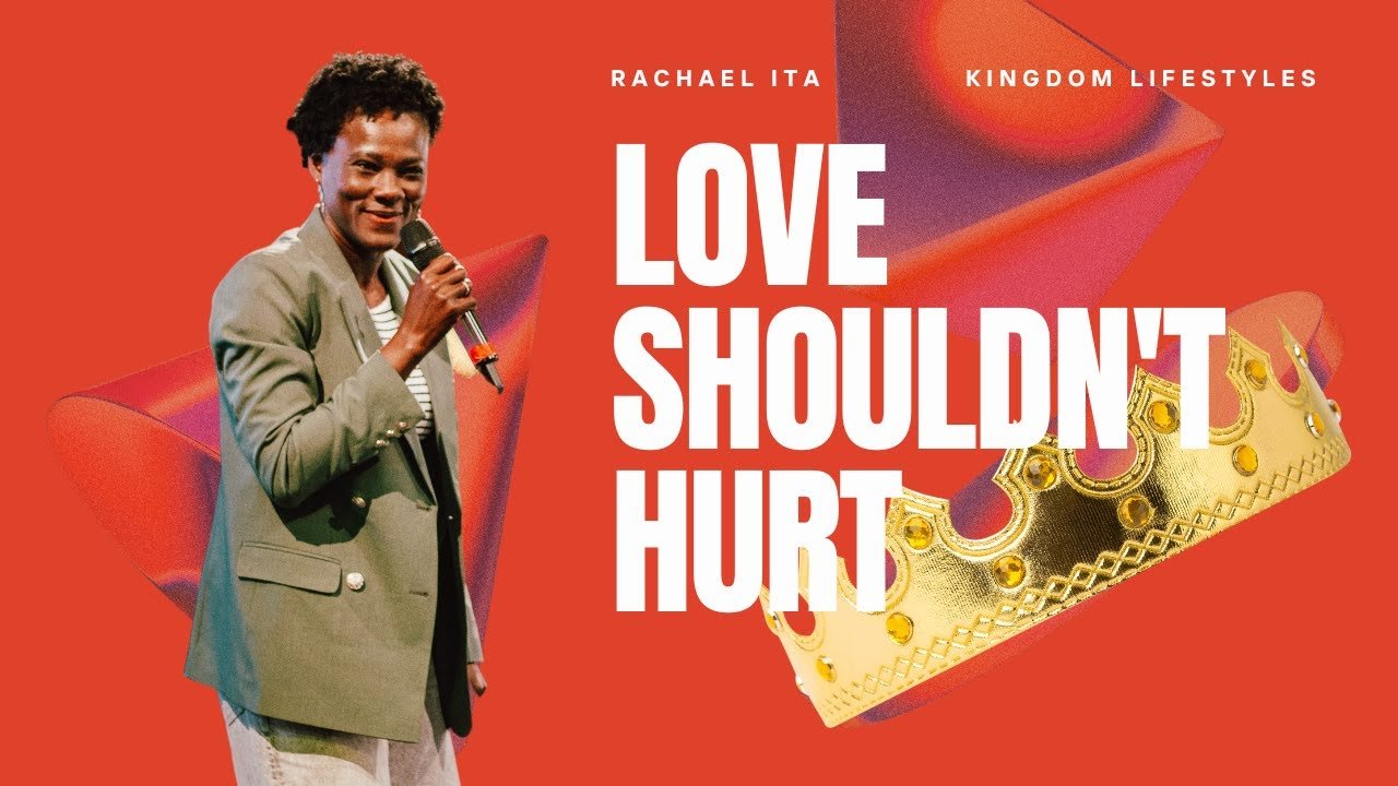 Kingdom Lifestyles: Love Shouldn’t Hurt - Part 1