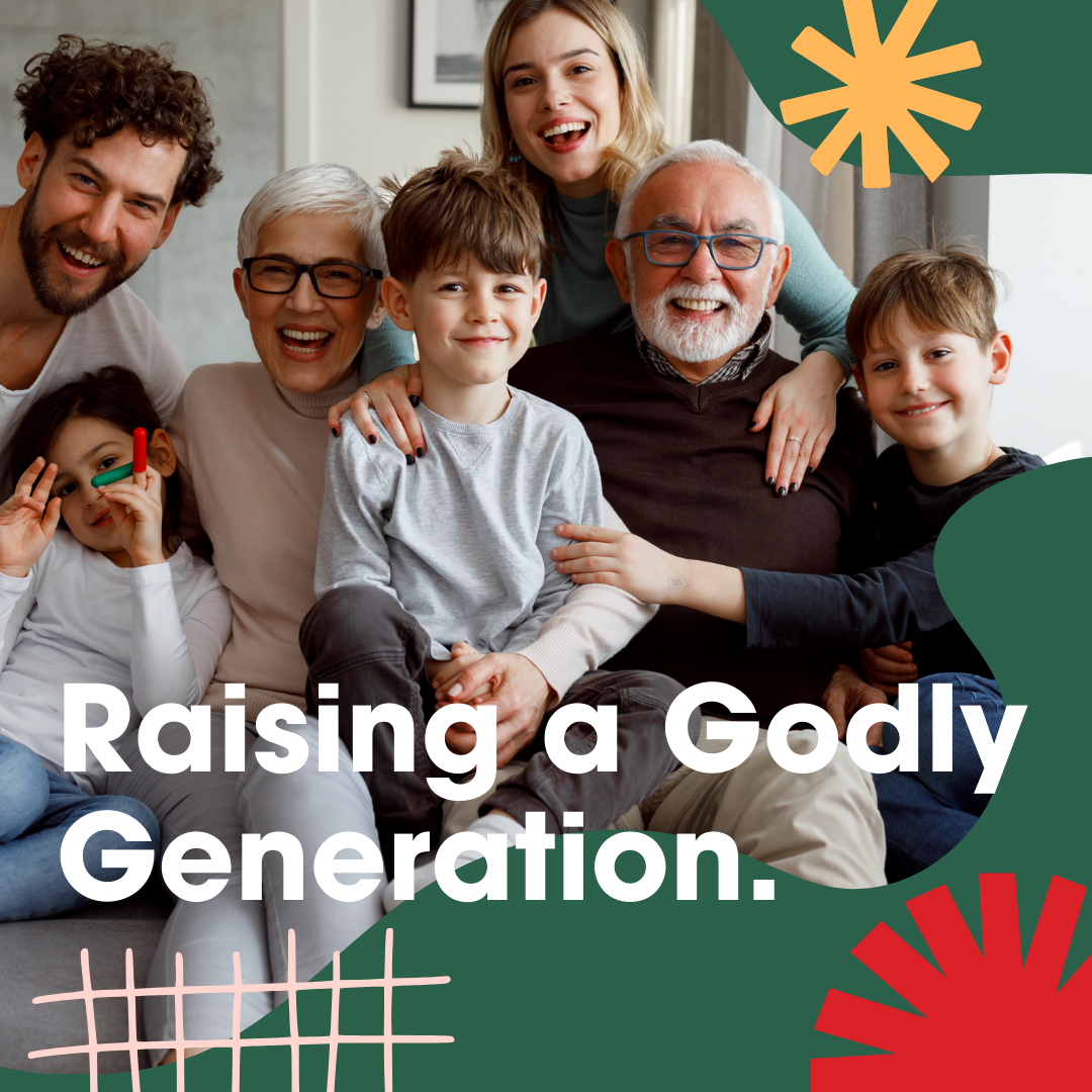 Raising A Godly Generation