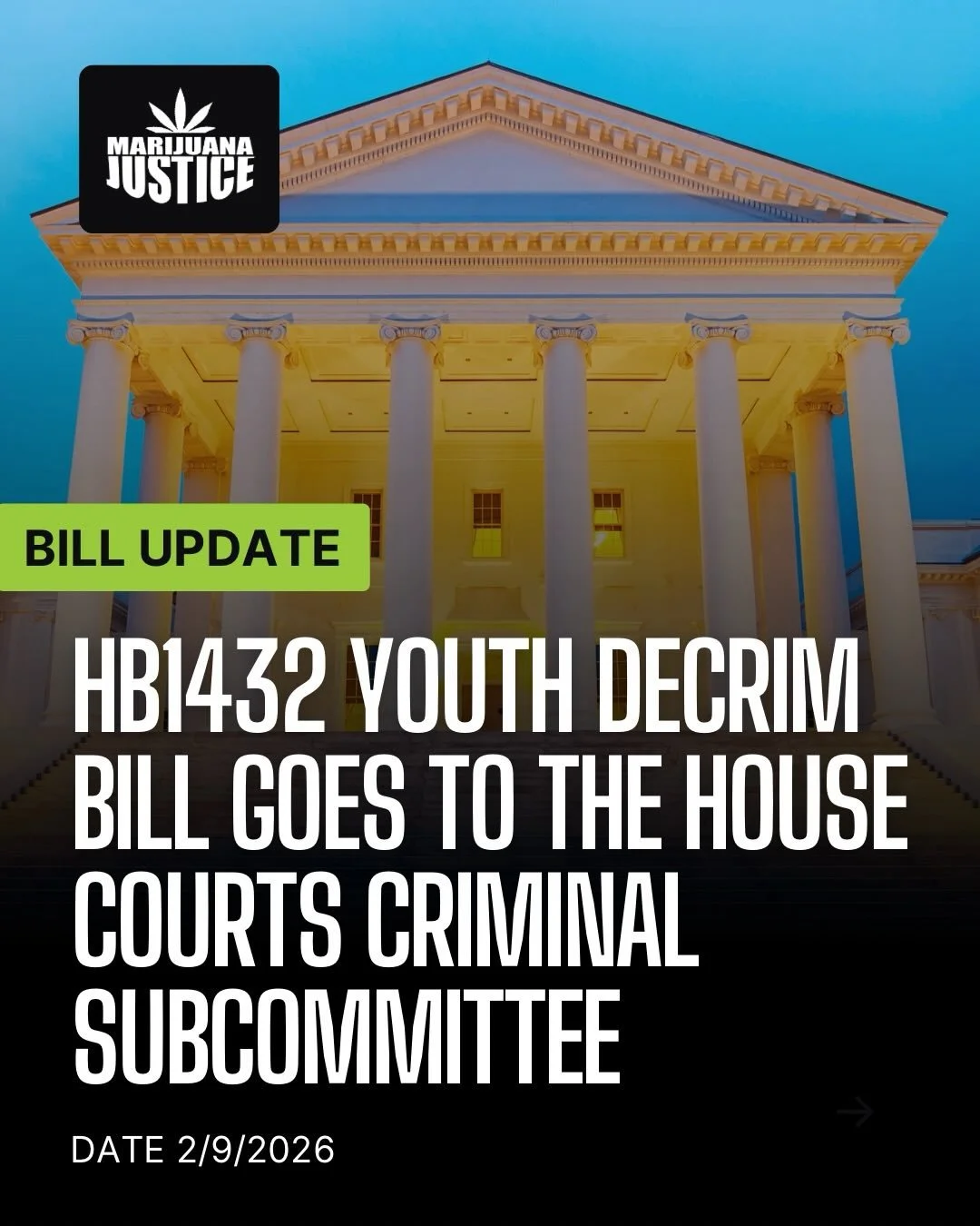 Sign up Sunday (TONIGHT) night for Monday afternoon Youth Decrim hb1432 on House Courts Crim Sub

Support Delegate Mehta&rsquo;s bill to align alcohol and cannabis crimes and lowering penalties for young people. This is in direct contrast to what the