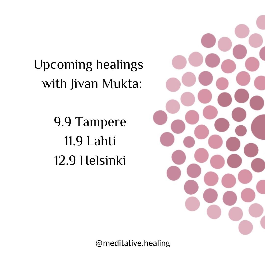 Meditative healing&trade; treatments in autumn in Tampere, Helsinki and Lahti with Jivan Mukta.

Meditative Healing&trade; is a healing method that creates health by balancing the connection between body and mind. The form of treatment combines medit