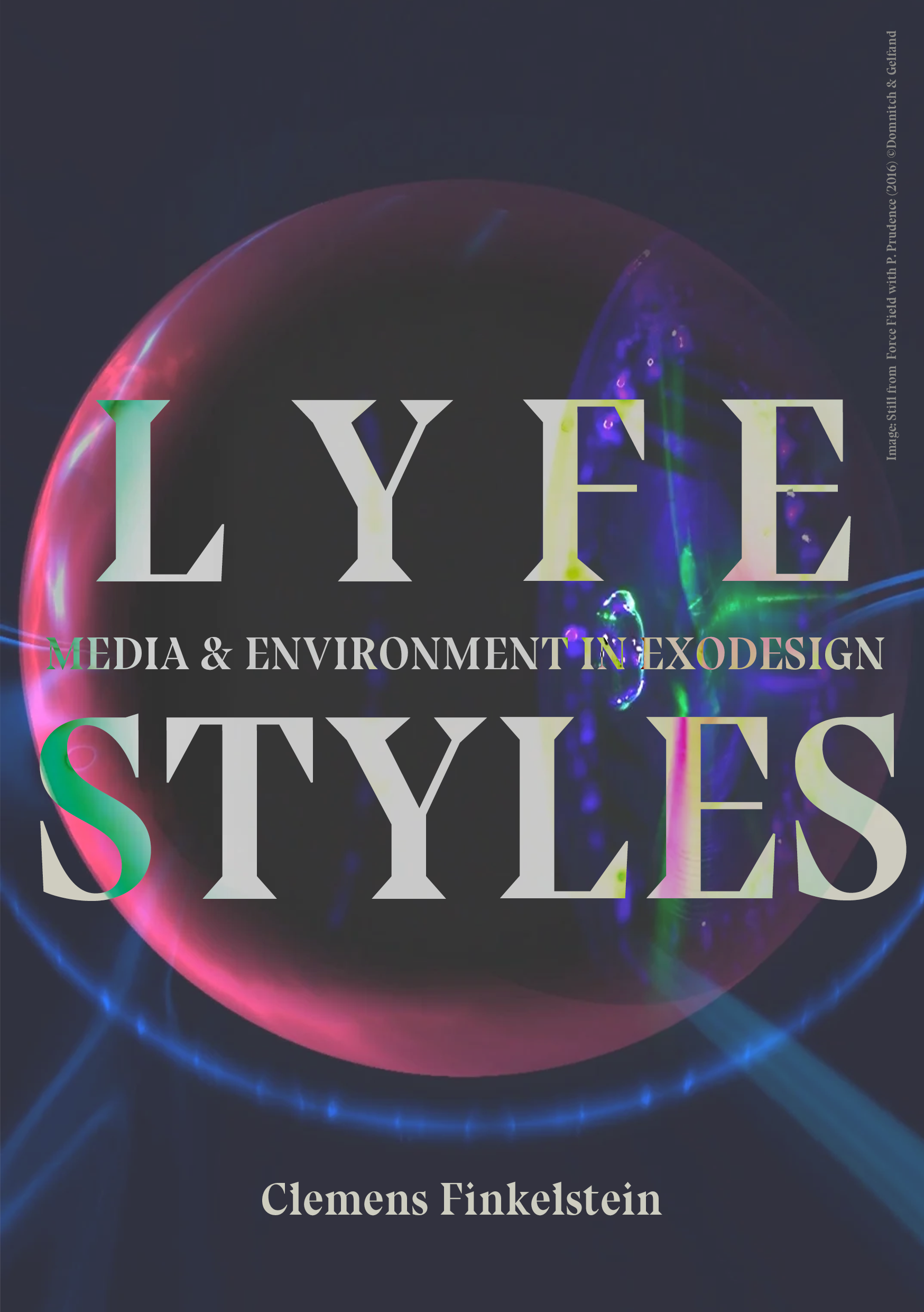 “Lyfe Styles: Media &amp; Environment in Exodesign”