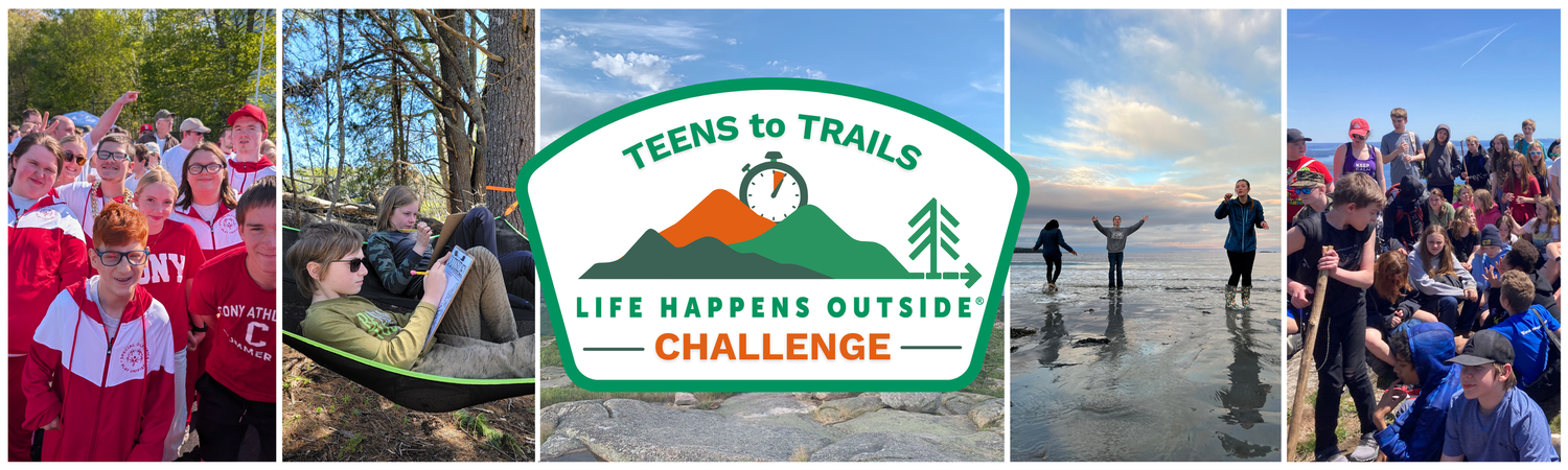Life Happens Outside Challenge — Teens to Trails