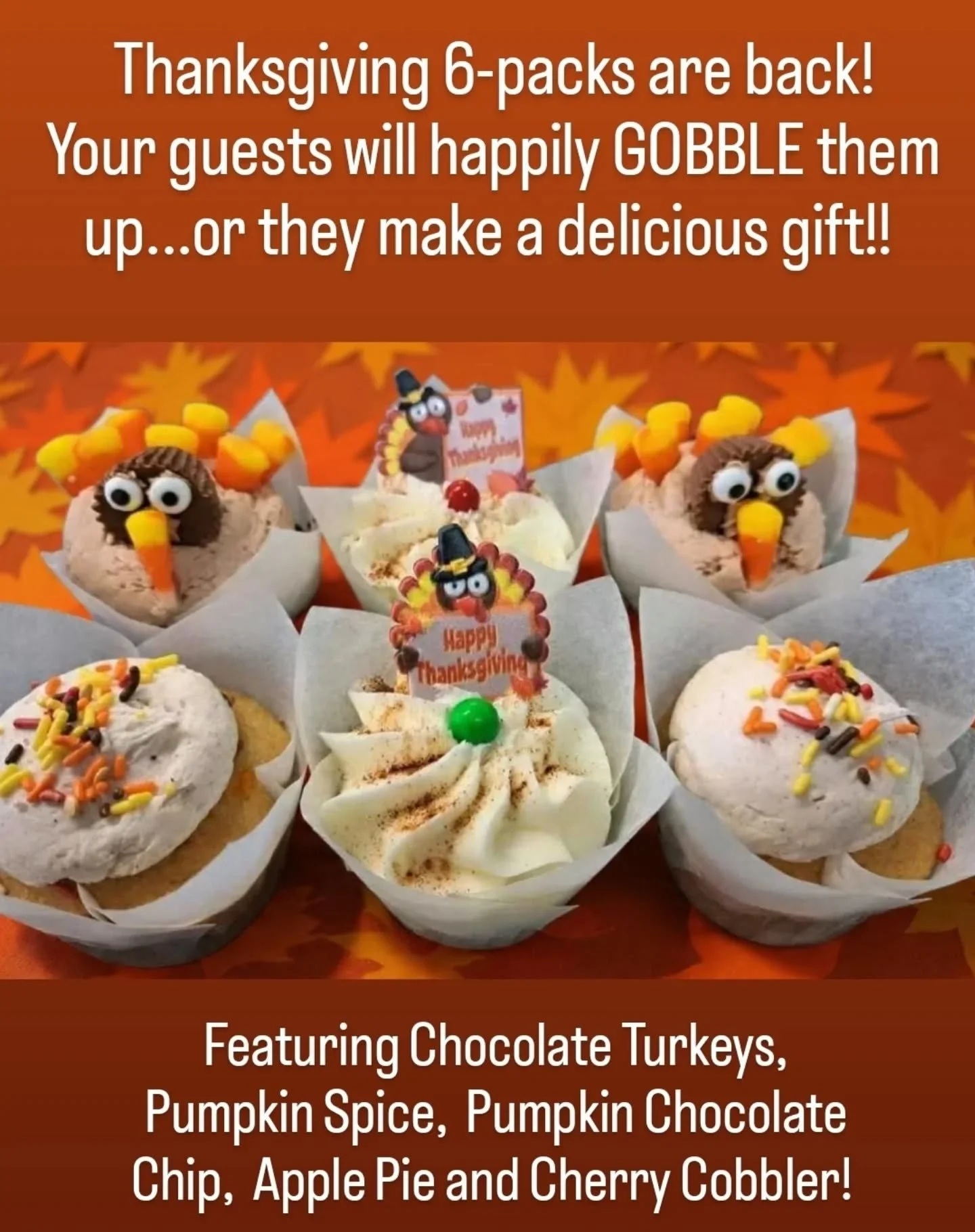 Gobble up the 6-pack special before it's too late! Available online and over the phone for pre-orders only! 

www.goldminecupcakes.com