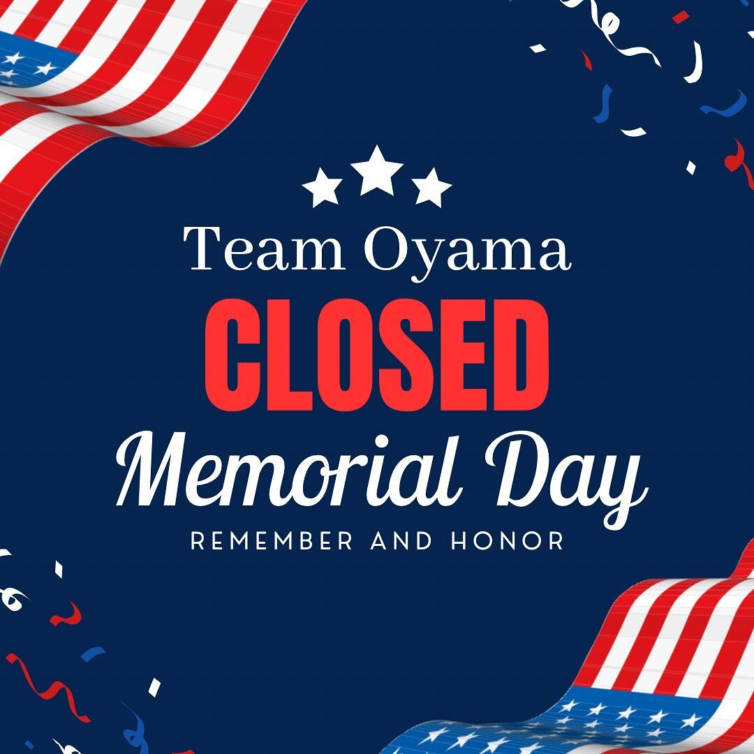 Team Oyama will be CLOSED for Memorial Day 5/29/23 
🇺🇸⭐️🇺🇸⭐️🇺🇸⭐️🇺🇸⭐️🇺🇸⭐️🇺🇸
Regular classes will resume the following day!