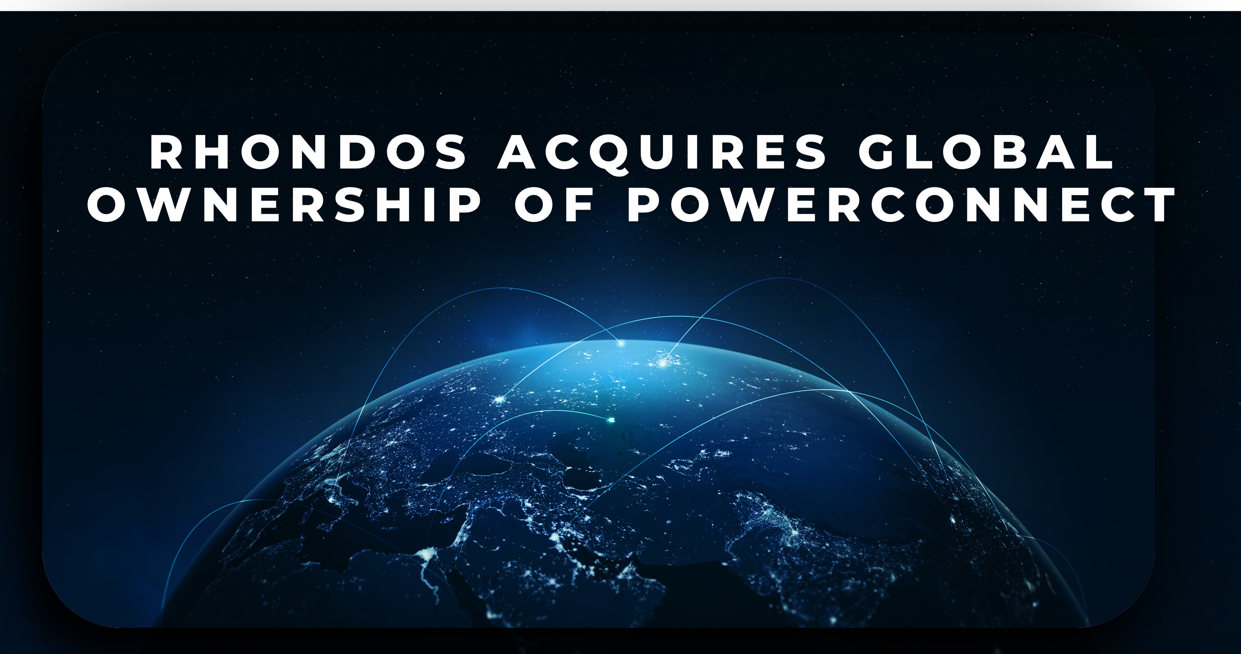 RHONDOS Assumes Global PowerConnect Operations
