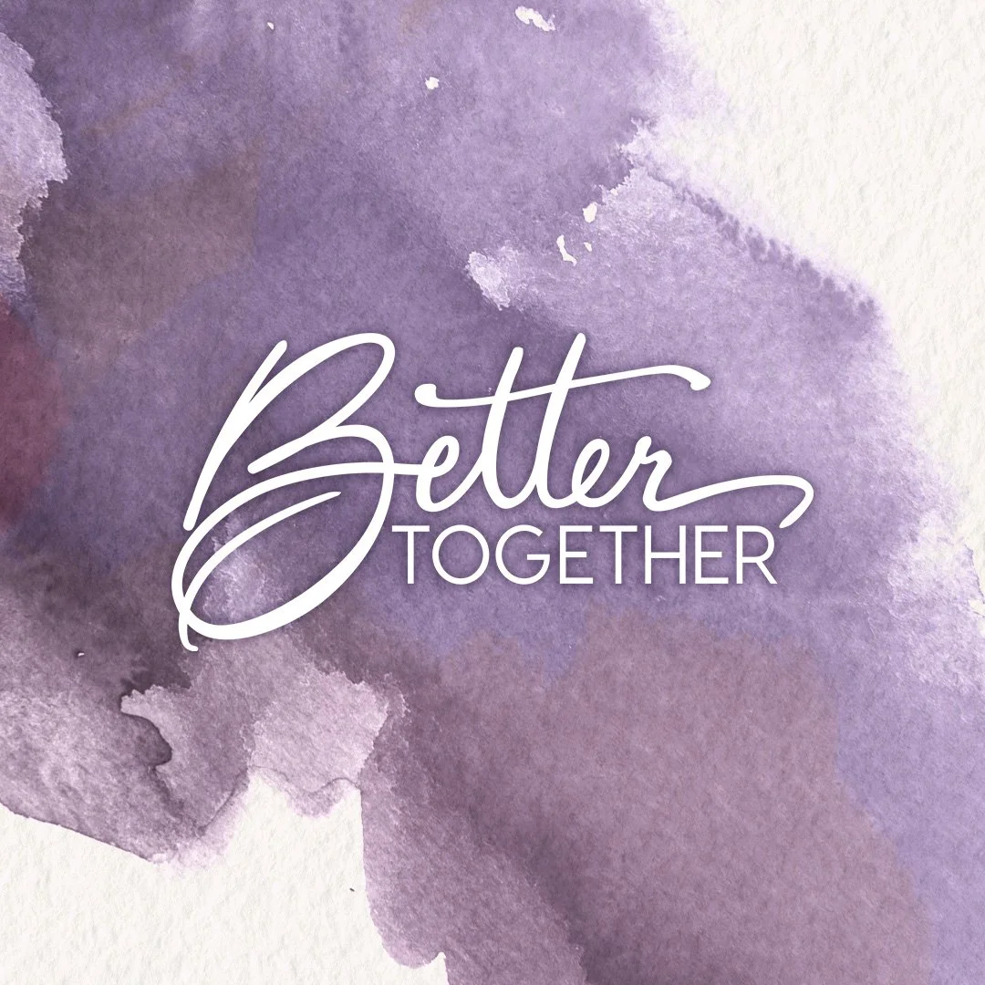 Better Together