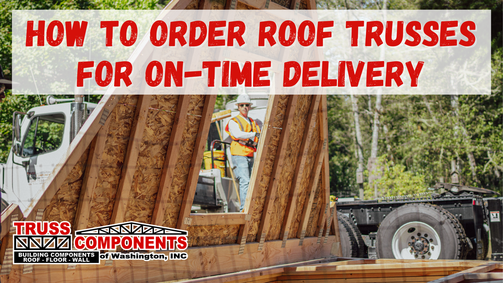 How to Order Roof Trusses for On-Time Delivery