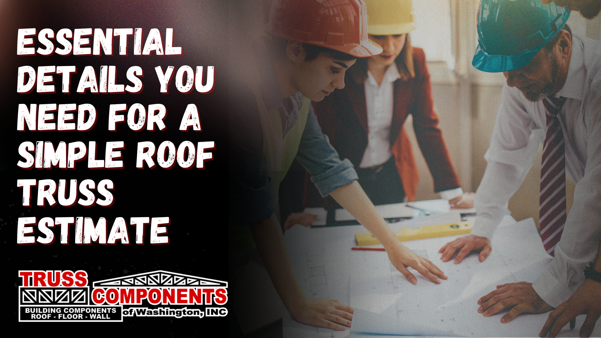 Essential Details You Need for a Simple Roof Truss Estimate