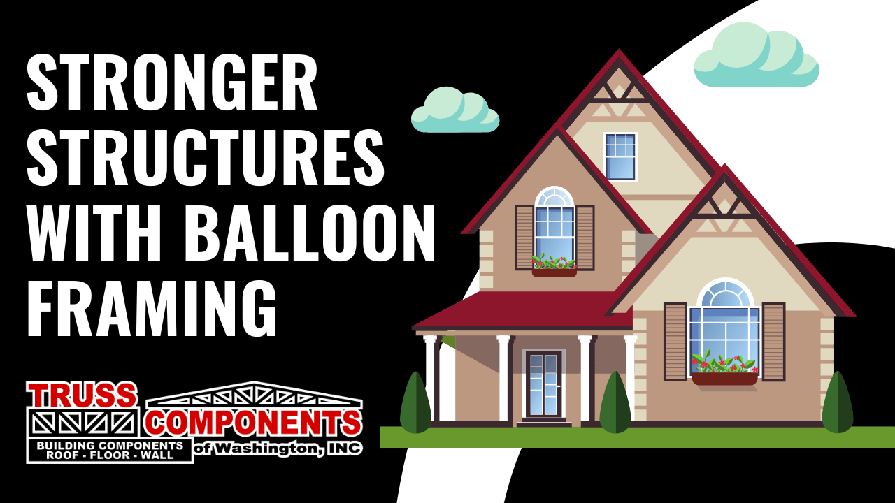 Stronger Structures with Balloon Framing
