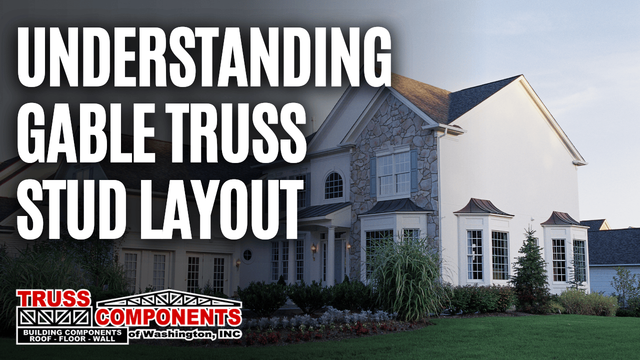Understanding Gable Truss Stud Layout