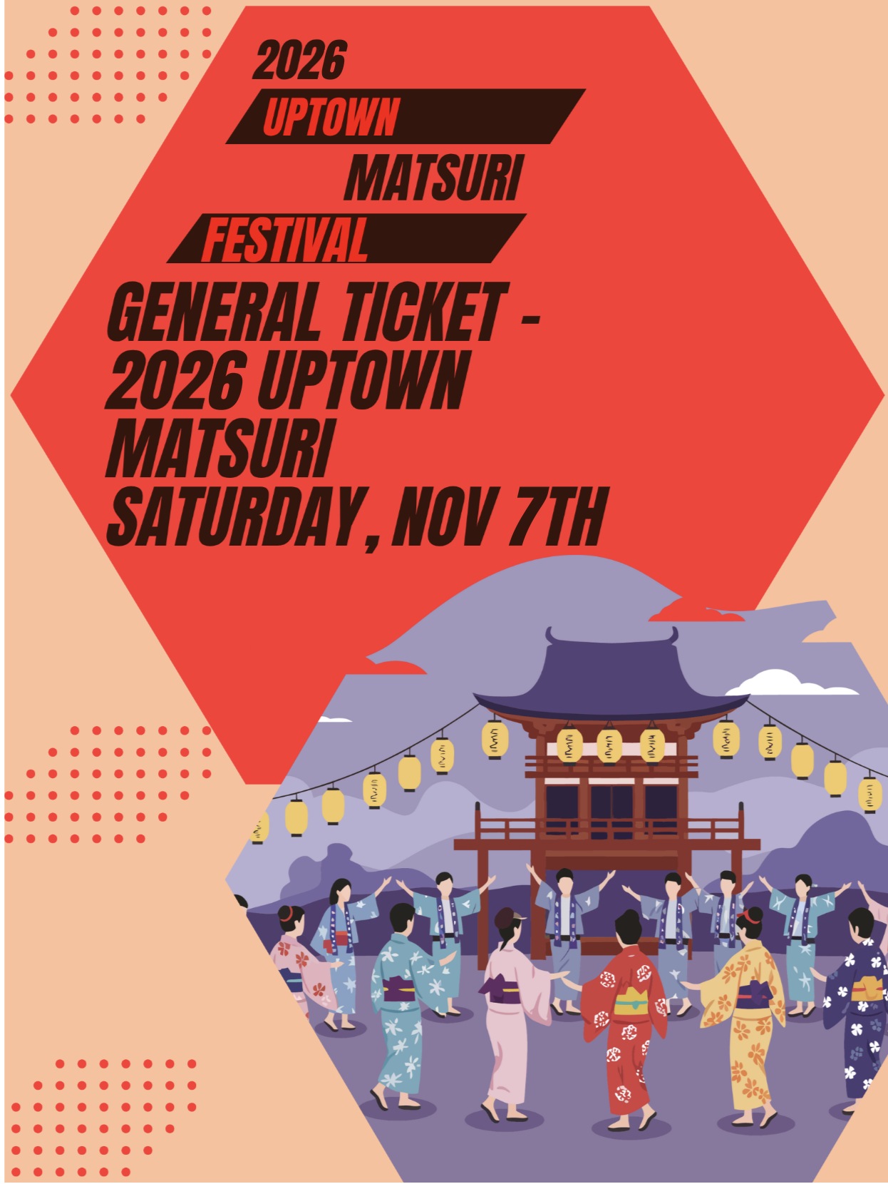 General Ticket - 2026 Uptown Matsuri - Nov 7th
