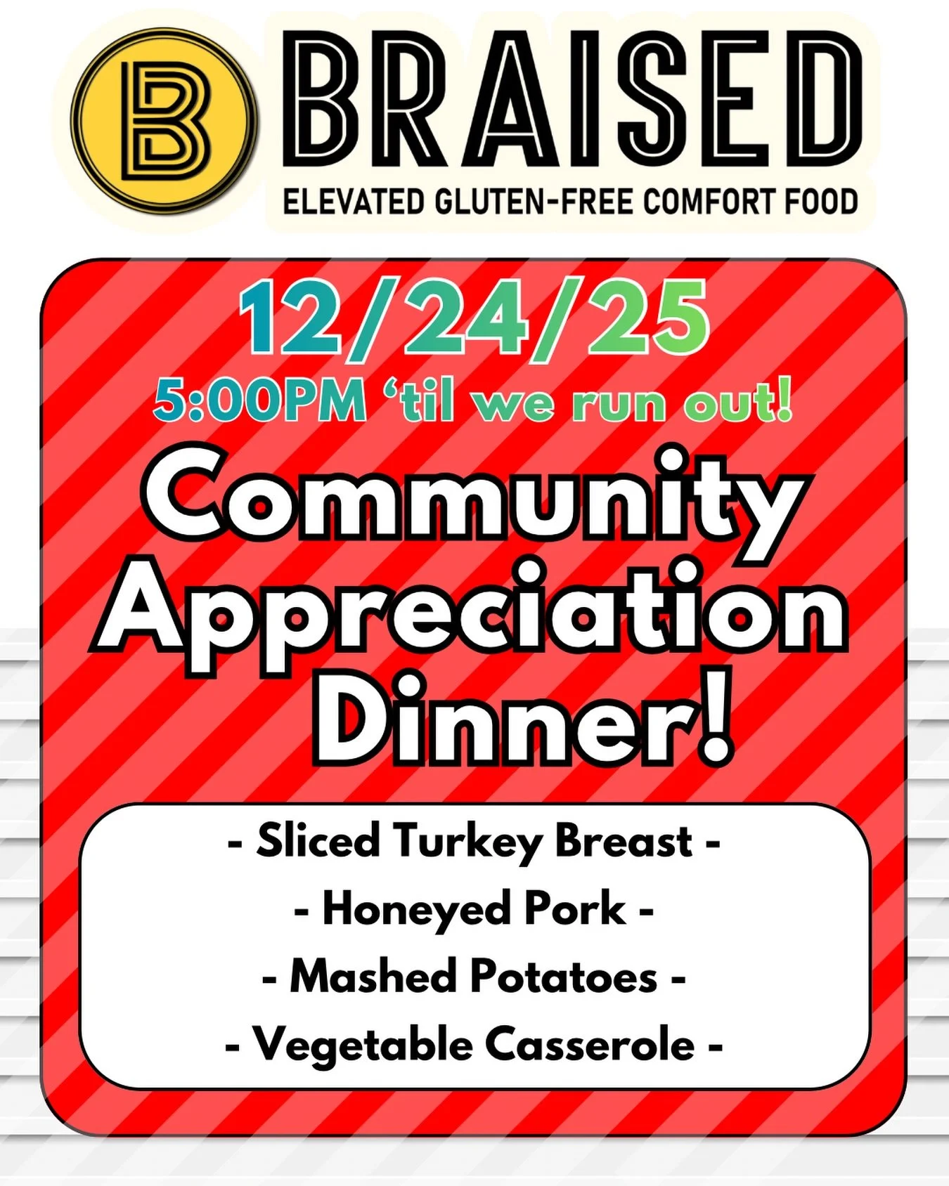 This Holiday Season we are feeling exceptionally grateful for the community we have found over the past few years. 

So we want to take the time to show it!

This Christmas Eve, starting at 5PM we will be serving hot plates of Turkey, Honeyed Pork, a