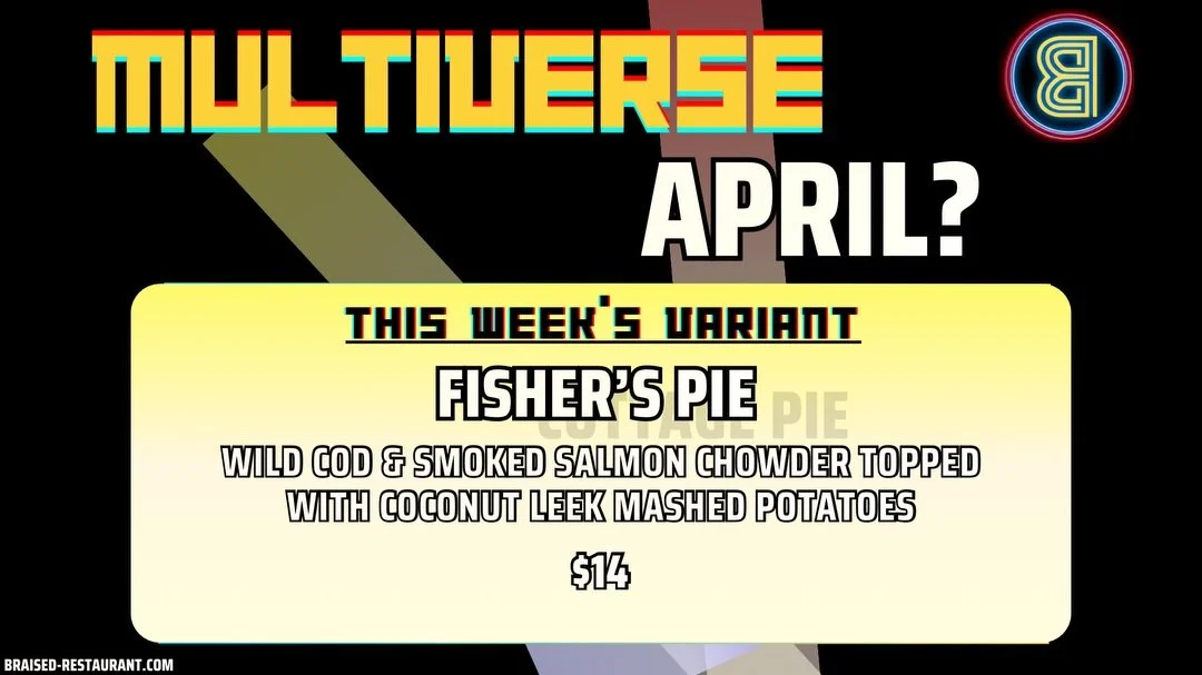 With the last-minute travel last week, we wanted to make sure that folks still had a chance to taste the fourth of the Multiverse specials, the Fisher&rsquo;s Pie!

So we will be open Friday and Saturday this week with our regular menu and this delic
