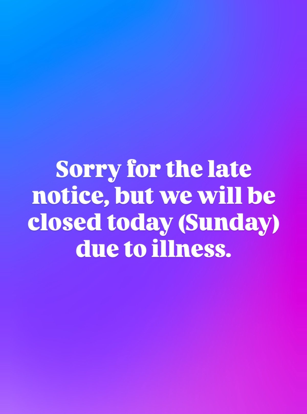 Unfortunately Mrs. Braised has been hit with a nasty bug, so Chef Alan is going to stay home today to try being Nurse Alan instead!

We truly apologize for the inconvenience, and hope to see you soon