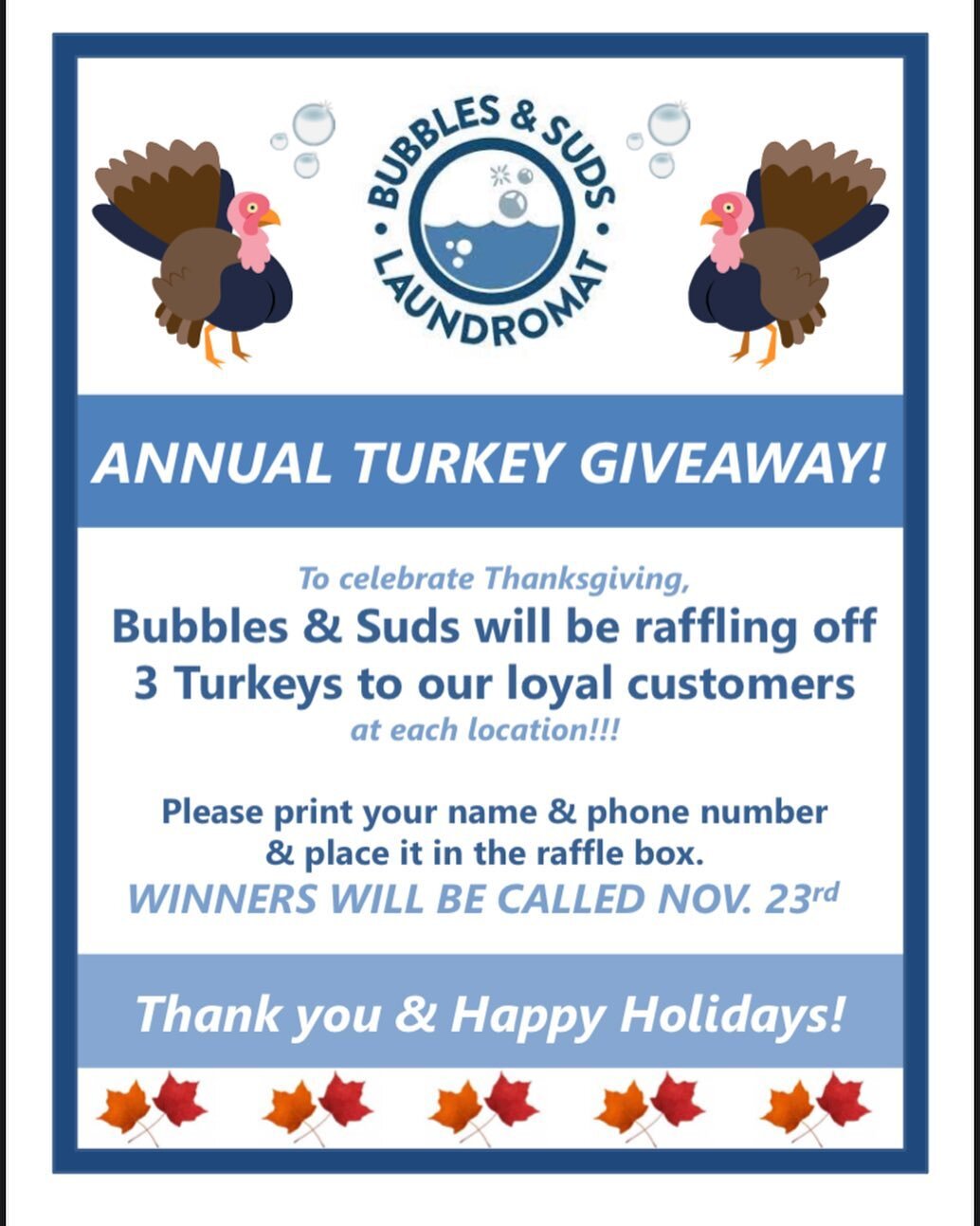 It&rsquo;s back! Our annual turkey giveaway. Submit your name at any of our 5 locations. Happy thanksgiving 🍁🦃 #ilovebubblesnsuds #bubblesnsudslaundry