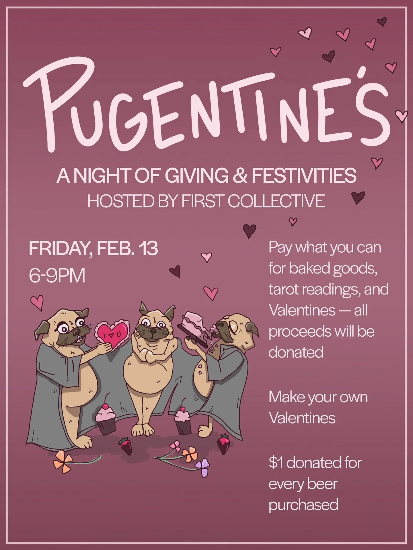 We are partnering with @firstcollective614 again to help support our unsheltered neighbors! Pugsmas was very snowy and cold. Pugentine&rsquo;s will certainly still be cold but hopefully less snowy. Come out and have some fun while giving back.
