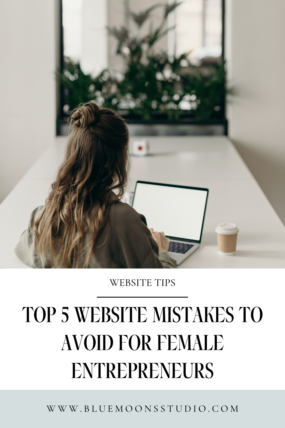 Top 5 Website Mistakes To Avoid For Female Entrepreneurs — BLUE MOONS ...