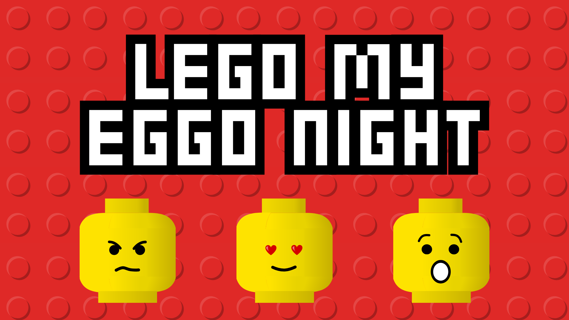 4-5-6 Lego-My-Eggo-Night