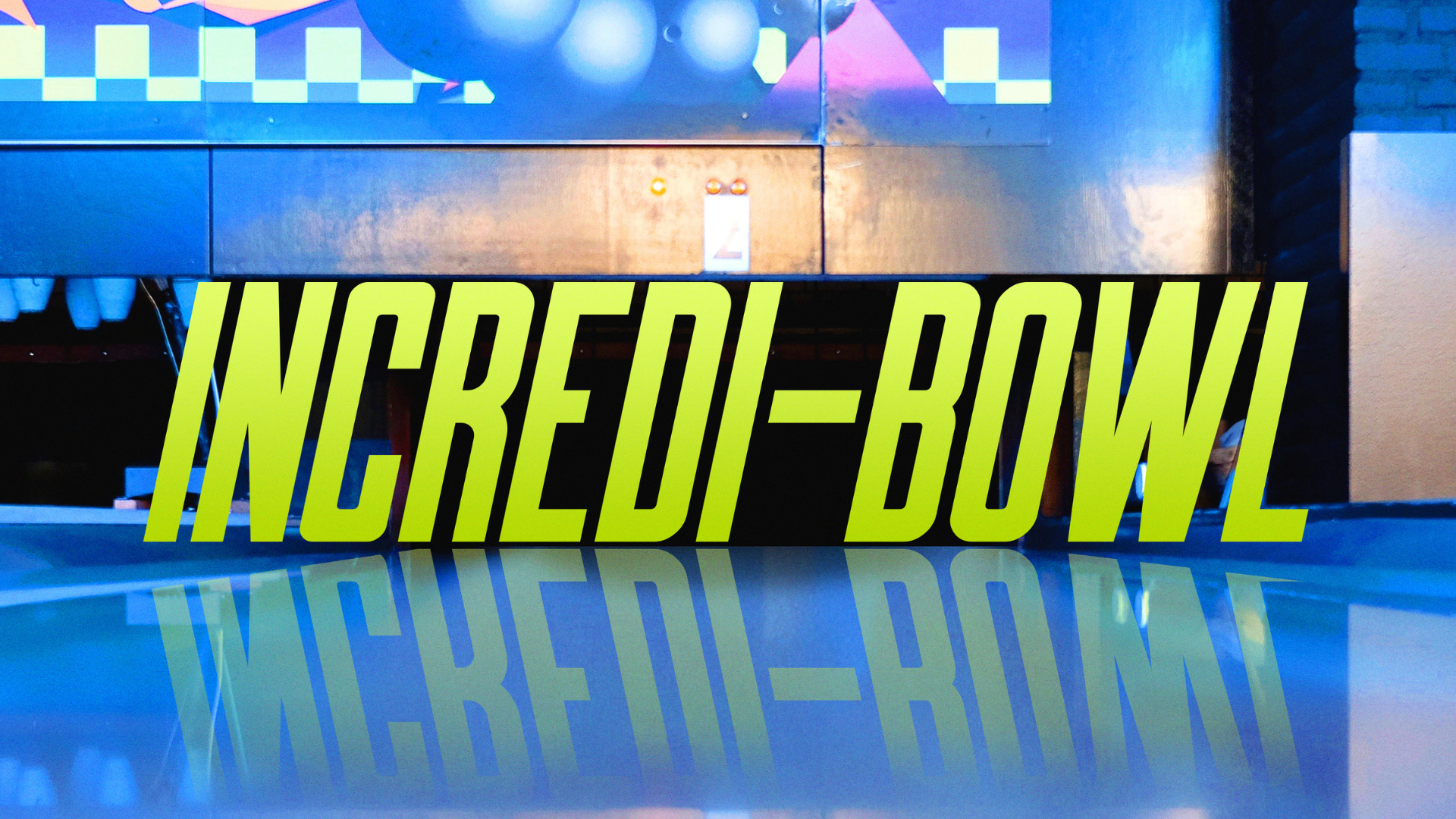 Incredi-Bowl