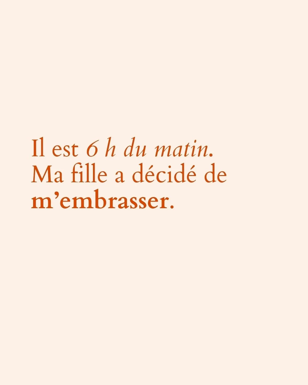 Apr&egrave;s des mois loin d&rsquo;ici, j&rsquo;avais le syndrome de la page blanche. 

Et puis ce matin &agrave; 6 h, ma fille m&rsquo;a offert son premier vrai baiser. 

L&rsquo;essentiel. Peut-&ecirc;tre que c&rsquo;est par l&agrave; qu&rsquo;il f