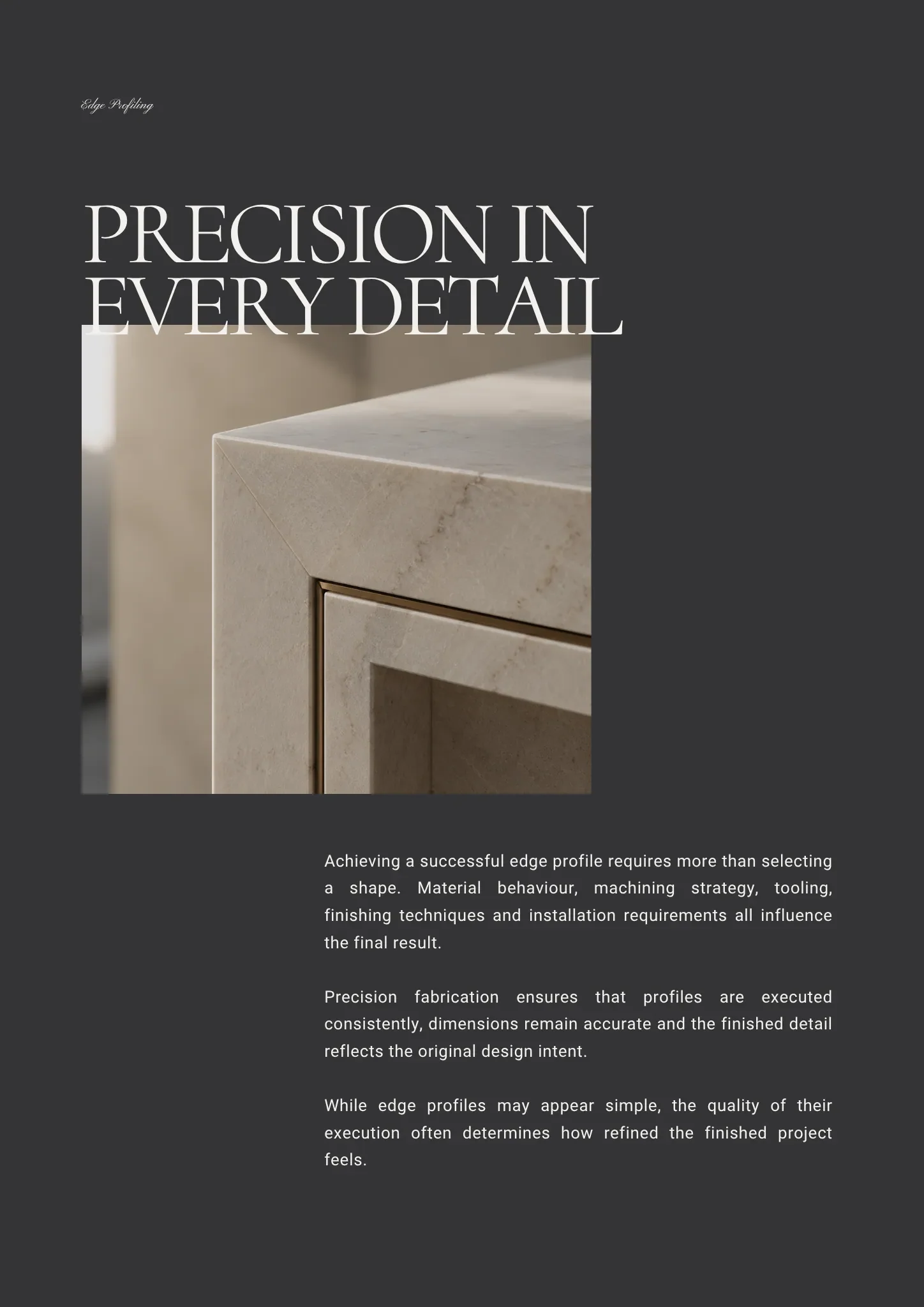 Precision-fabricated stone detail illustrating the importance of accurate machining, finishing and consistent edge geometry.