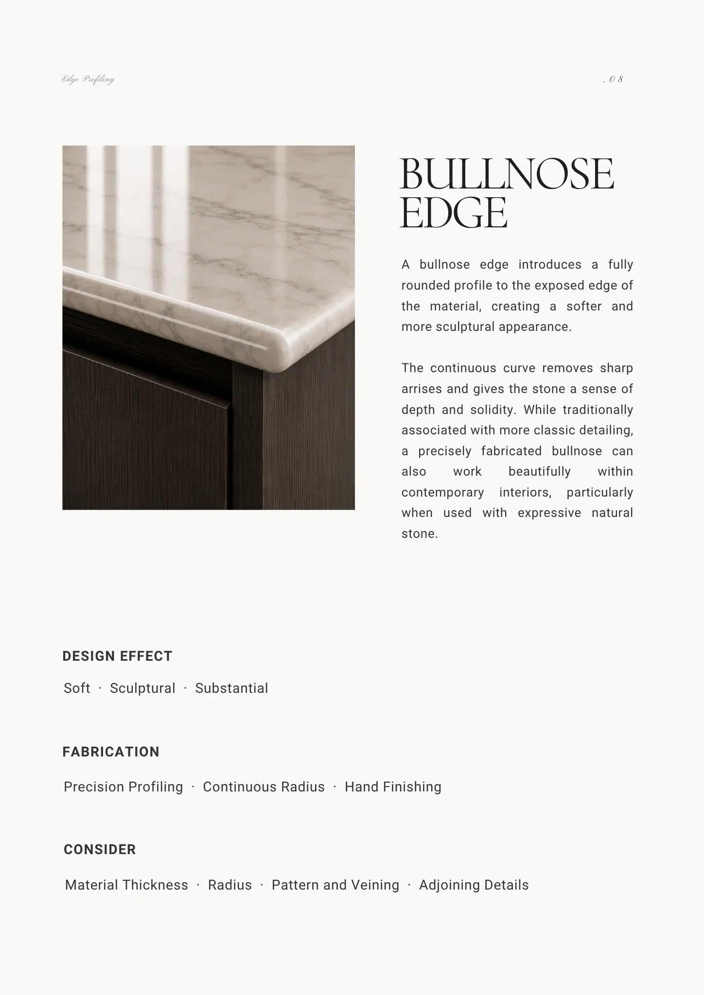 Bullnose stone edge with a fully rounded profile creating a soft, sculptural finish.