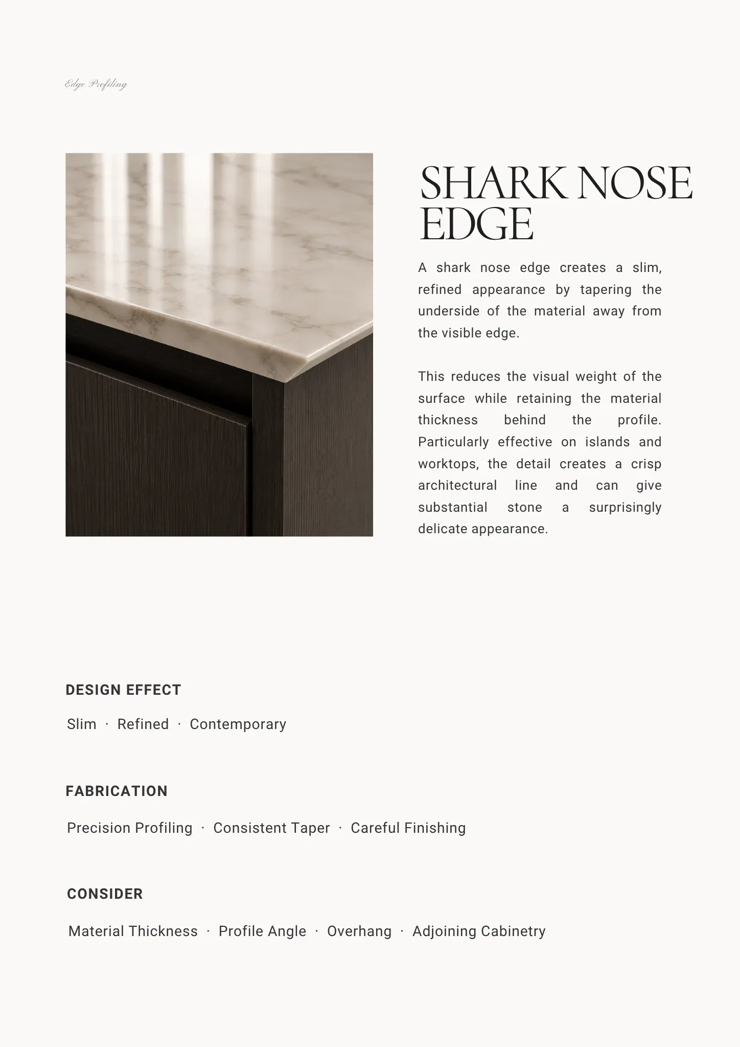 Shark nose stone edge with a tapered underside creating a slim, refined architectural profile.