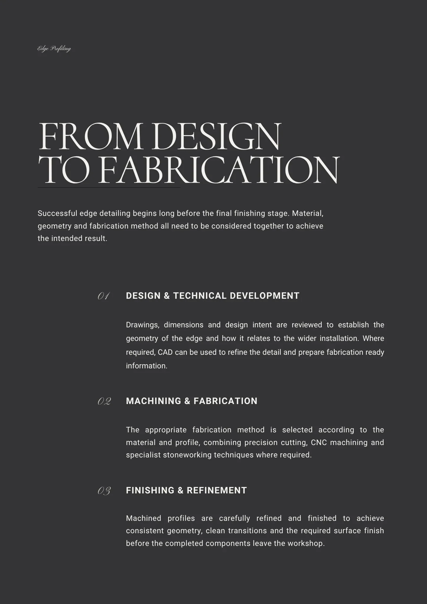 Stone edge fabrication process covering design and technical development, machining and fabrication, and final finishing.