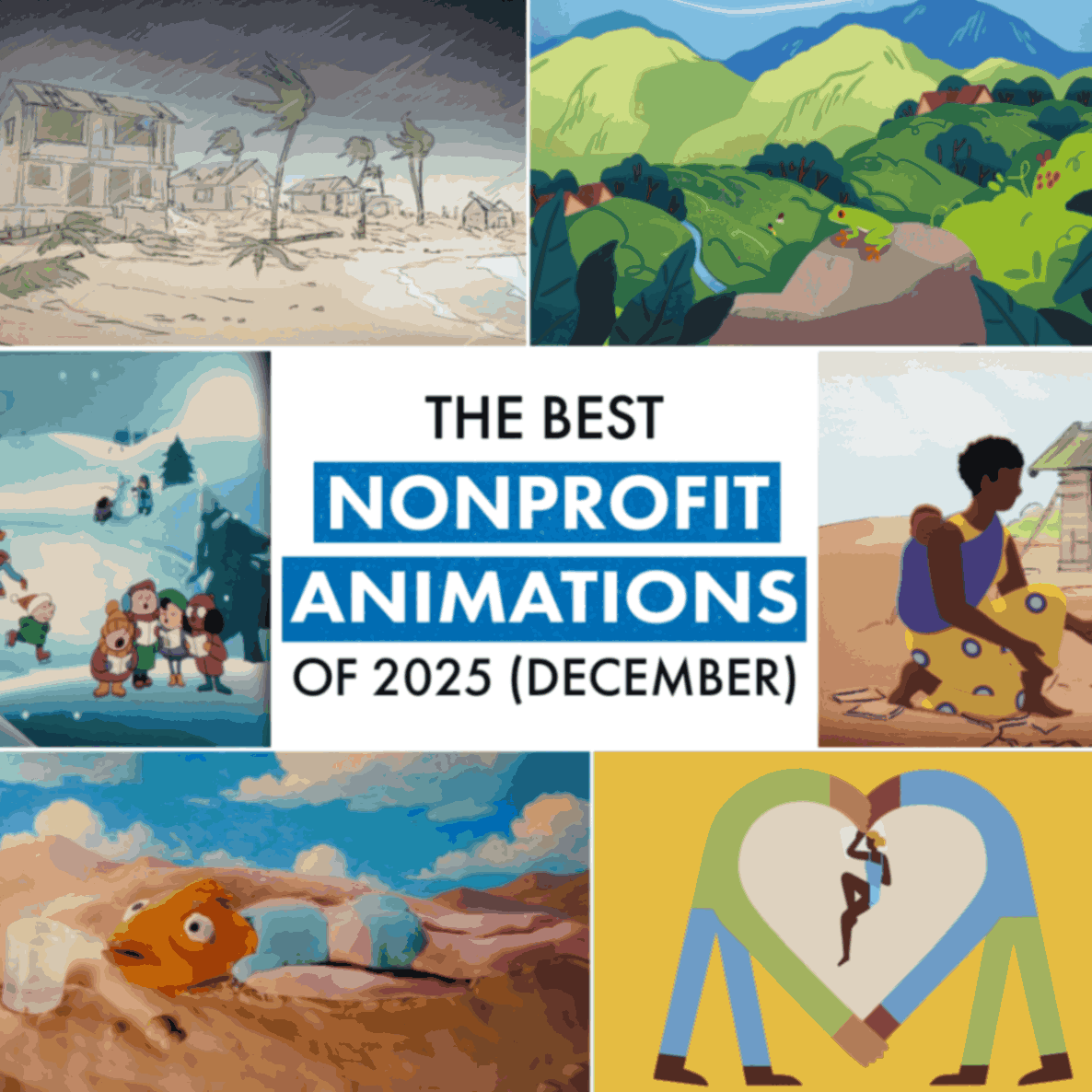 The best Nonprofit animations of 2025 (December) blog cover featuring 6 images.