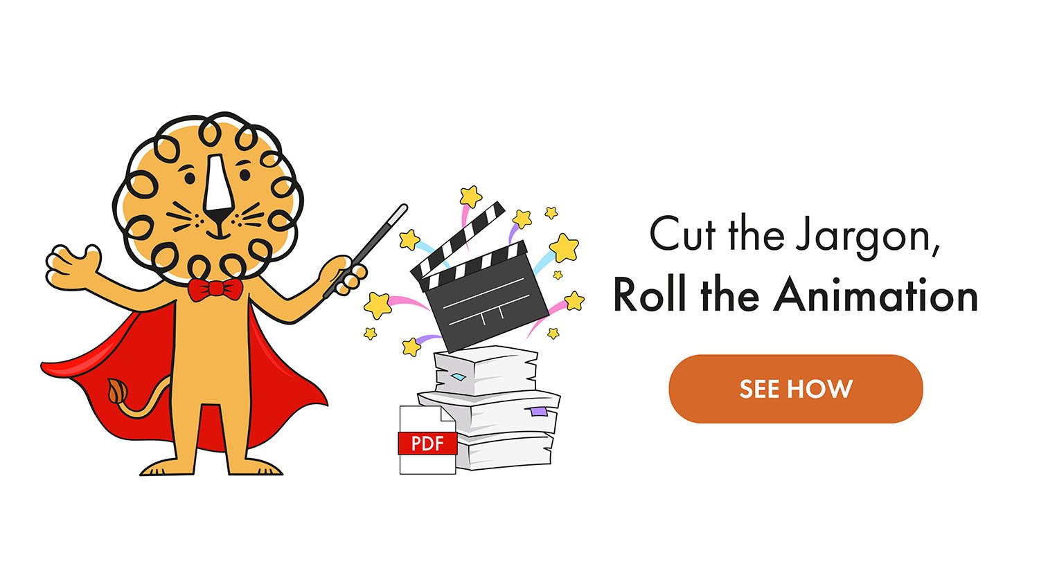 Leon! Animation Studio’s lion waves a wand at documents to magically turn them into a video. The caption says, “Cut the Jargon, Roll the Animation: See How.”