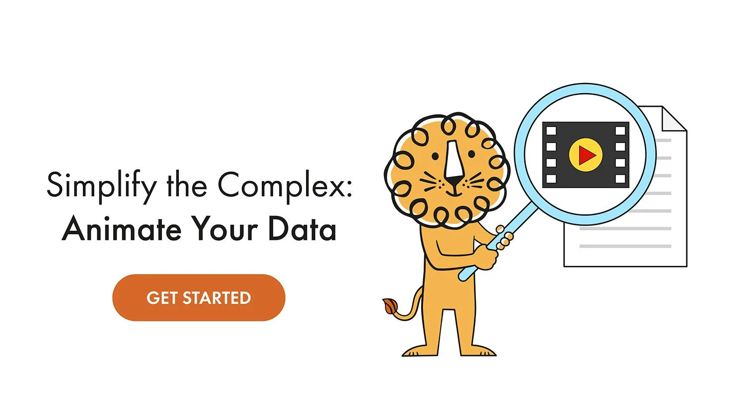 Leon! Animation Studio’s lion holds a magnifying glass over a document to turn it into a video. The caption says, “Simplify the Complex: Animate Your Data: Get Started”