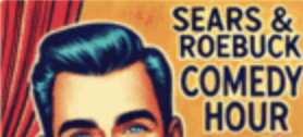 The Sears & Roebuck Comedy Hour