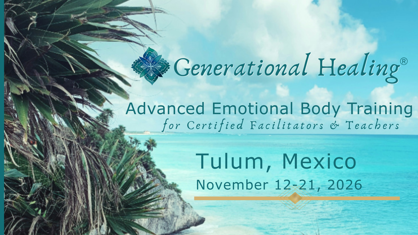 Generational Healing® Tulum, Mexico November 12-21 2026 (SOLD OUT)