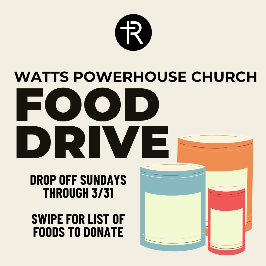One the core Lenten practices is generosity and we are excited to join together as a community and practice generosity towards our friends at the Watts Powerhouse Church in Watts, CA. One of the ways they serve their community is through a food pantr