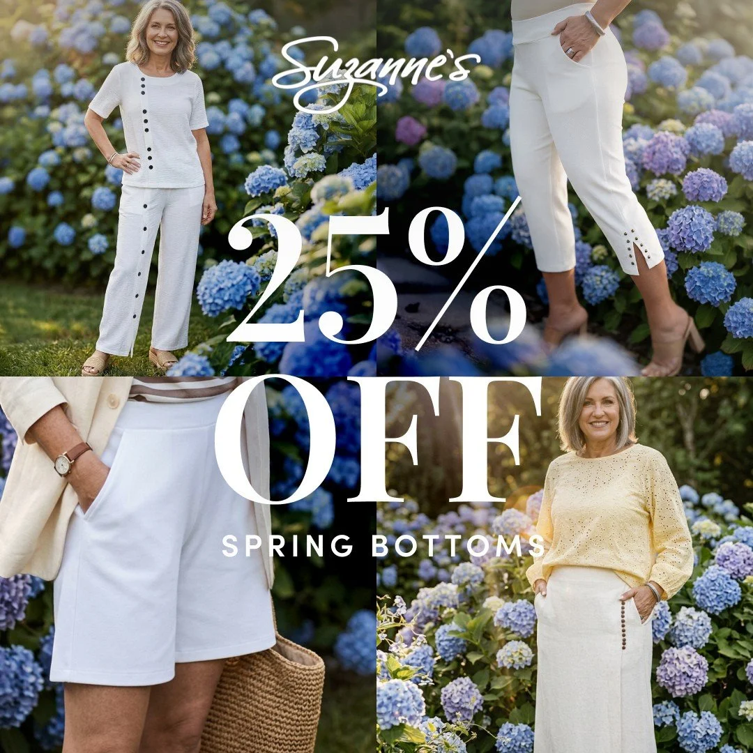 We are excited to launch our Spring Bottoms promotion, offering 25% off spring bottoms. Exclusions apply.  Ends April 27th, 2026.  Stay tuned for more exciting promotions to come!